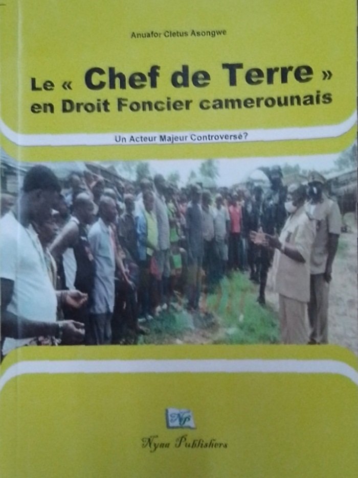 Le Chef de Terre du droit foncier camerounais du Dr. ANUAFOR CLETUS ASOPNGWE
